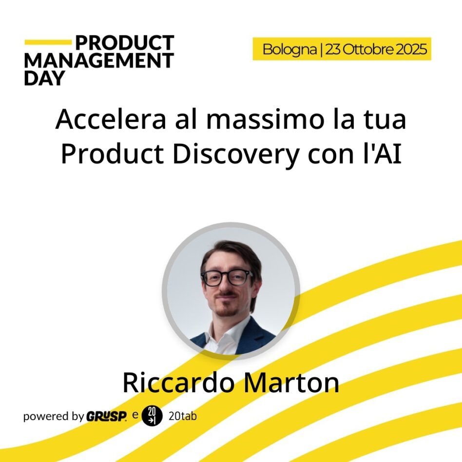 "Accelera al massimo la tua Product Discovery con l'AI" di Riccardo Marton