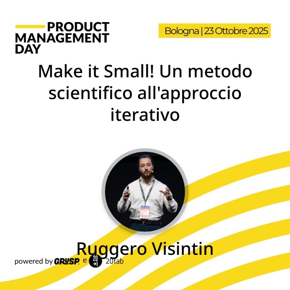 "Make it Small! Un metodo scientifico all'approccio iterativo" di Ruggero Visintin