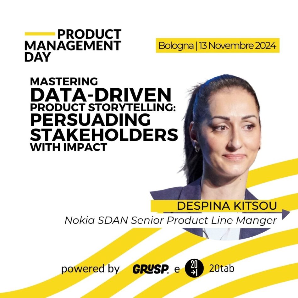 Pmday 2024, Bologna, 13 Novembre, Despina Kitsou, Mastering Data-Driven Product Storytelling: Persuading Stakeholders with Impact