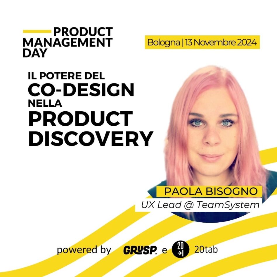 Pmday 2024, Bologna, 13 Novembre, Paola Bisogno Il potere del co-design nella Product Discovery