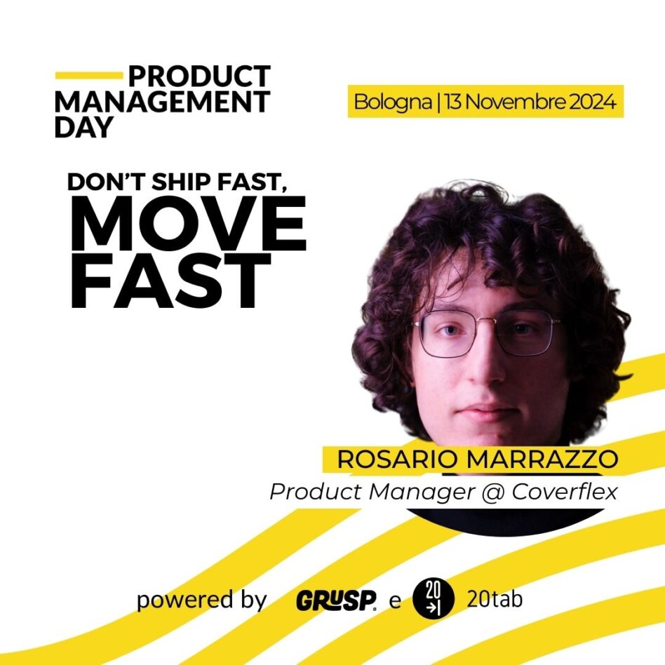 pmday - Bologna 13 novembre 2024 rosario marrazzo Don’t ship fast, move fast