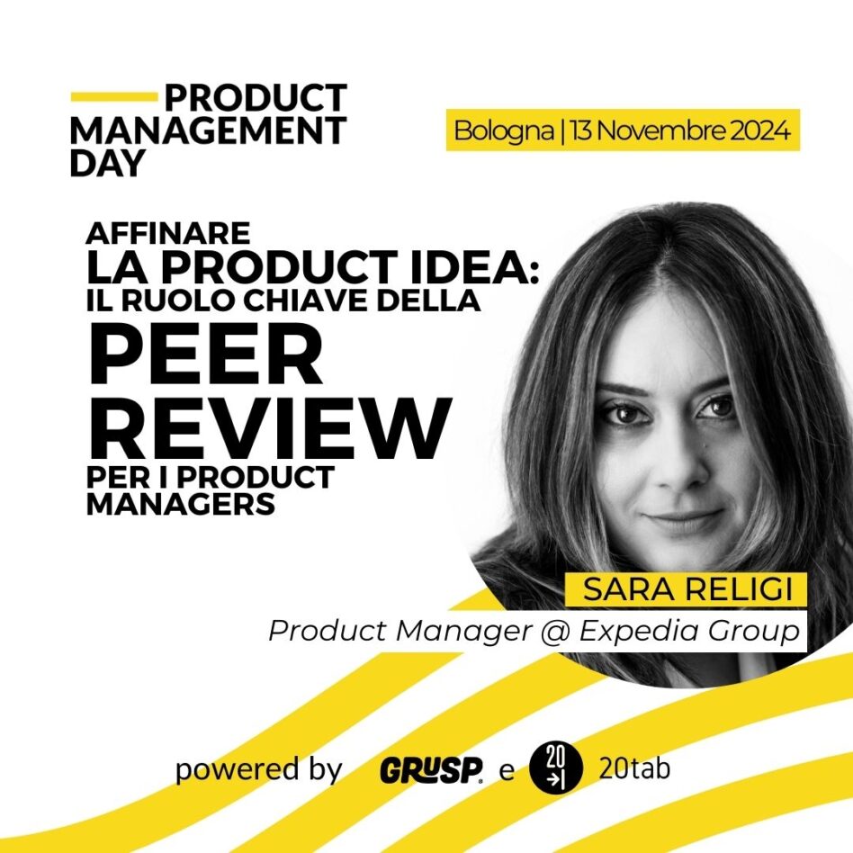 Pmday 2024, Bologna, 13 Novembre, Sara Religi, Affinare la product idea: Il ruolo chiave della Peer Review per i Product Managers