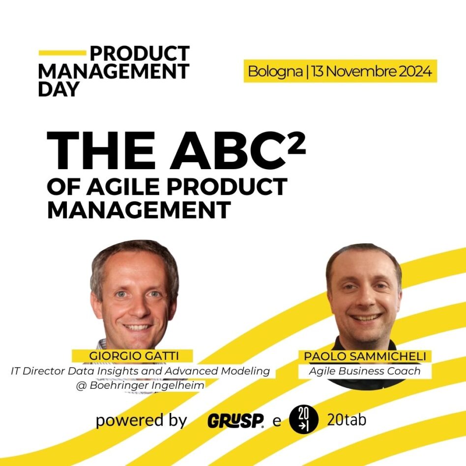 Pmday 2024, Bologna, 13 Novembre, Giorgio Gatti e Paolo Sammicheli, The ABC² of Agile Product Management
