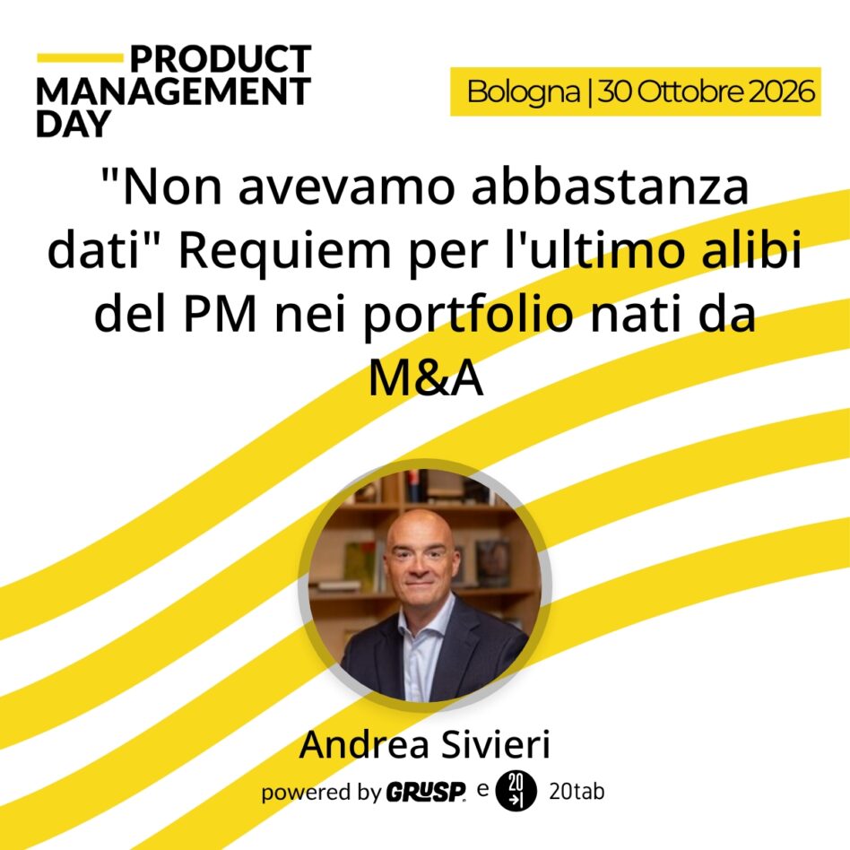 "Non avevamo abbastanza dati" Requiem per l'ultimo alibi del PM nei portfolio nati da M&A" diA ndrea Sivieri - CPTO @ CoreView - Product Management Day Bologna, 30 Ottobre 2026
